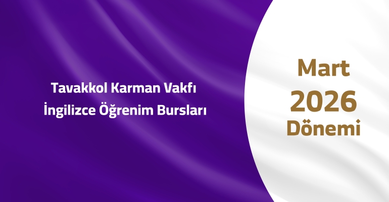 Yeni İngilizce Öğrenim Bursu: Tavakkol Karman Vakfı Mart 2026 Dönemi Başvurularını Açtı